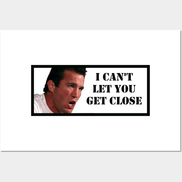 Chael Sonnen I can't let you get close Wall Art by HootVault